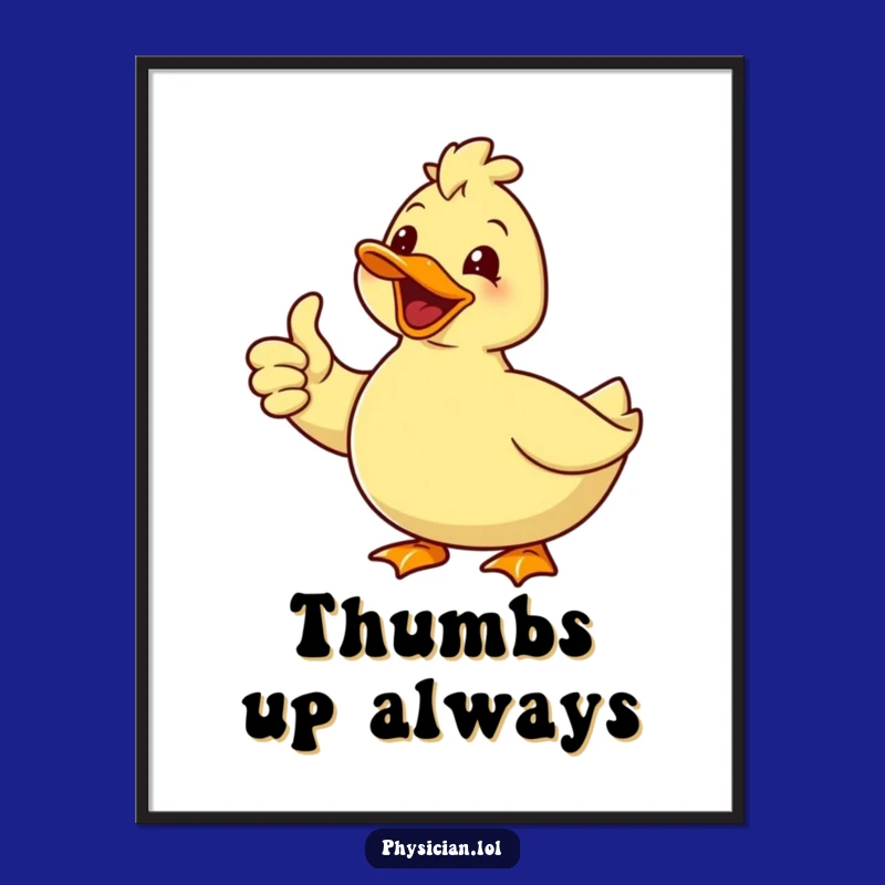 Funny Duck Poster - Hilarious Art Print for Optimists & Cheerful Decor