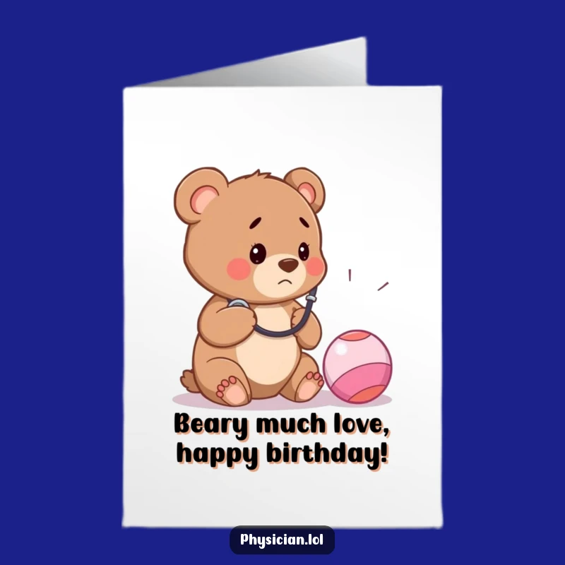 Free Printable Funny Birthday Card: Concerned Bear Cub Cheerful Downloadable Doctor Gift