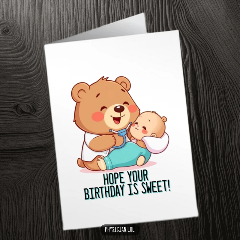 Funny Free Printable Birthday Card: A happy bear gently examining a patient with a stethoscope, offering medical humor.