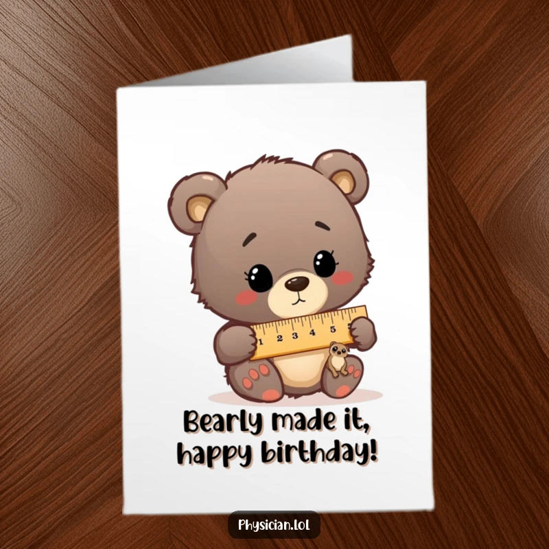 Funny Free Printable Birthday Card: Curious bear cub comically measures a minuscule patient with a giant ruler, full of birthday cheer.