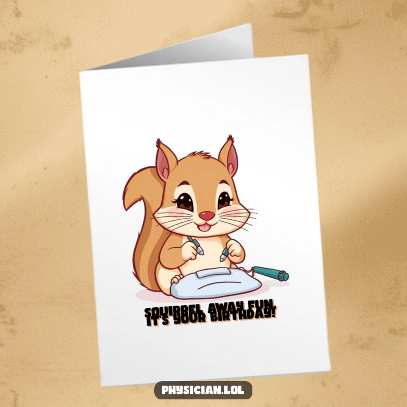 Funny Free Printable Birthday Card: A determined squirrel surgeon meticulously performing a tiny surgery.
