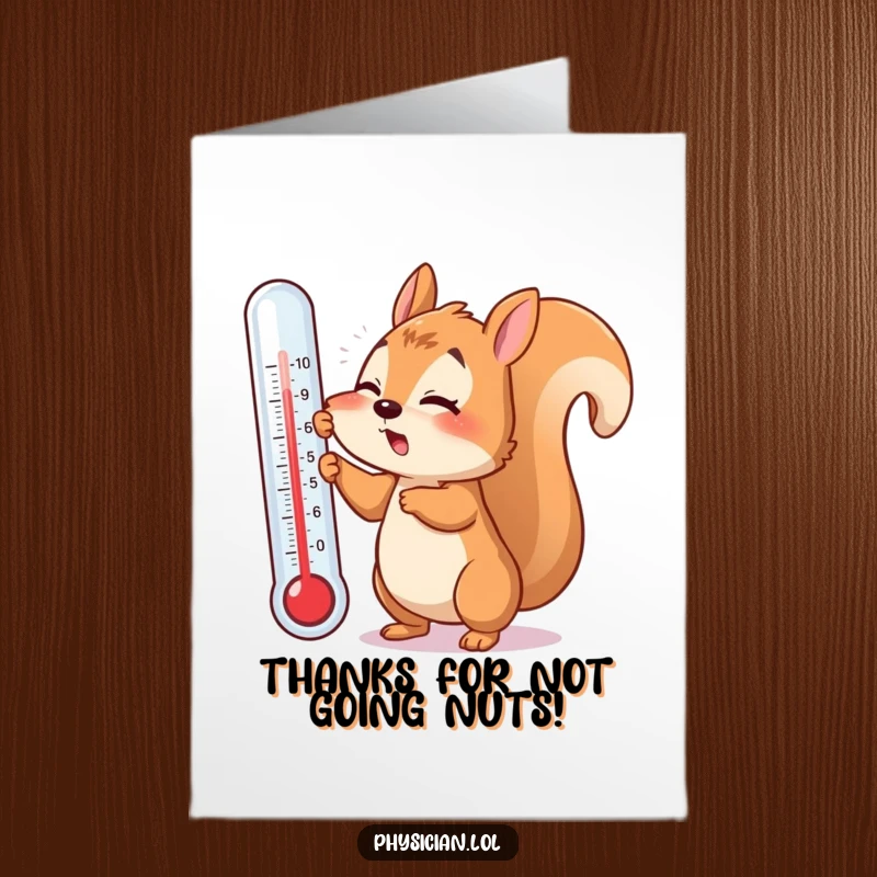Funny Free Printable Thank You Card: A flustered squirrel attempts a temperature check with a giant thermometer.