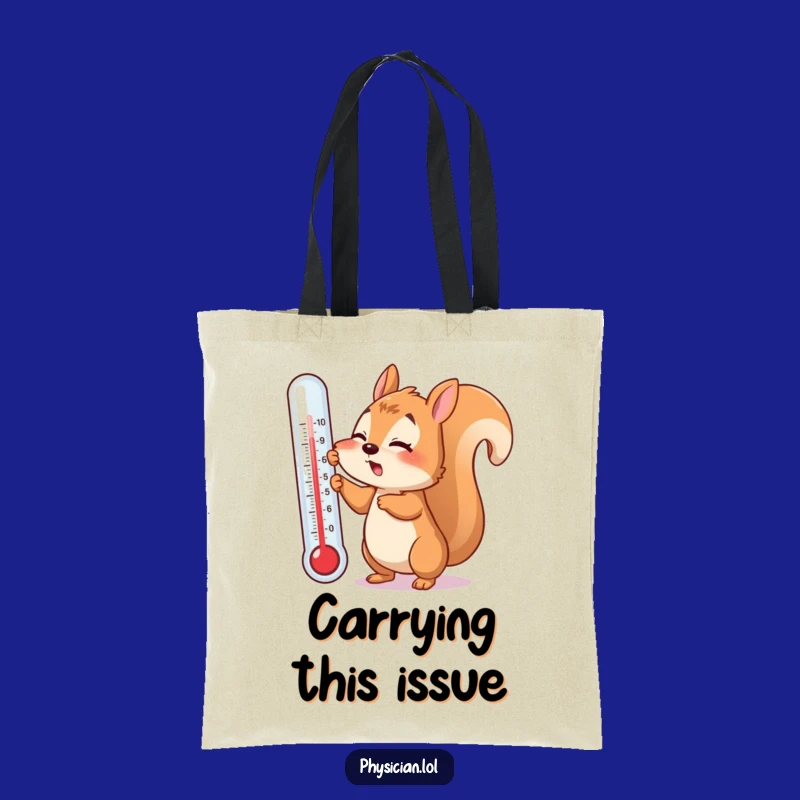 Funny Squirrel Tote Bag: Thermometer Mishap, Practical Sick Day Gift